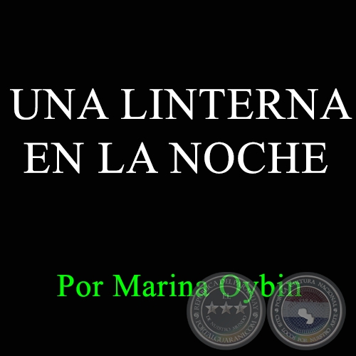 UNA LINTERNA EN LA NOCHE - Por MARINA OYBIN - Domingo, 20 de diciembre de 2015